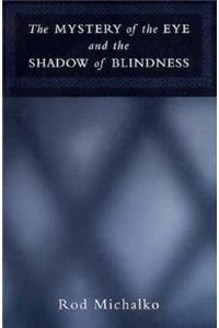 Mystery of the Eye and the Shadow of Blindness