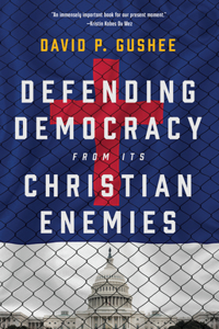 Defending Democracy from Its Christian Enemies