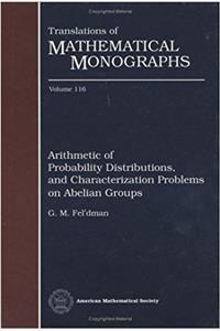 Arithmetic Of Probability Distributions And Characterization Problems On Abelian Groups