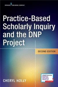 Practice-Based Scholarly Inquiry and the Dnp Project