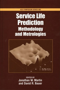 Service Life Prediction: Methodology and Metrologies: No. 805 (ACS Symposium Series No.805)