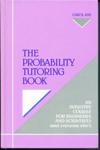 The Probability Tutoring Book : an Intuitive Course for Engineers and Scientists