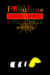 Fabulous Fictions & Peculiar Practices: Leon Rooke's Narratives Presented Herewith Are Based on Figments of Tony Calzetta's Graphic Imagination