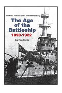 The Age of the Battleship 1890-1922