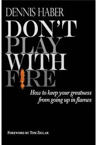 Don't Play With Fire