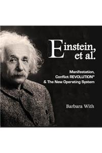 Einstein, et. al Manifestation, Conflict REVOLUTION & The New Operating System