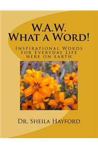 W.A.W. What a Word