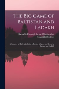 Big Game of Baltistan and Ladakh
