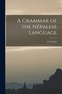 Grammar of the Népalese Language