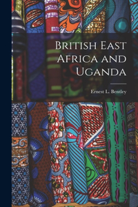 British East Africa and Uganda