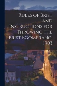 Rules of Brist and Instructions for Throwing the Brist Boomerang, 1903