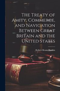 Treaty of Amity, Commerce, and Navigation Between Great Britain and the United States