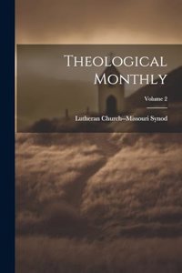 Theological Monthly; Volume 2