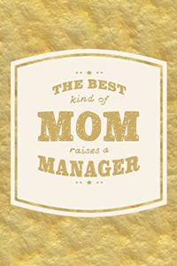 The Best Kind Of Mom Raises A Manager