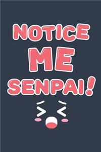Notice Me Senpai