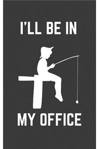 I'll Be In My Office