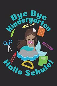 Bye Bye Kindergarten - Hallo Schule!