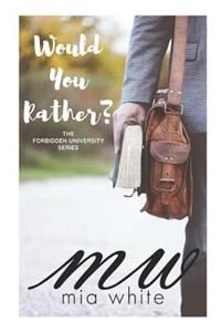 Would You Rather?: A Professor Student First Time Romance