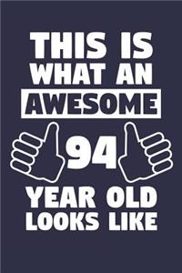 Blank Lined Journal, Notebook, Diary, Planner - This Is What An Awesome 94 Year Old Looks Like - 94th Birthday Gift