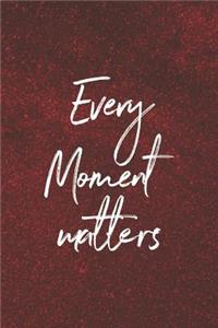 Every Moment Matters