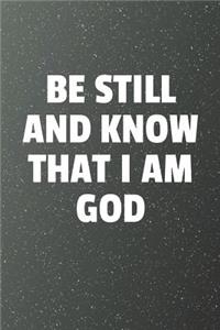 Be Still And Know That I Am God