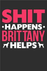 Shit Happens My Brittany Helps