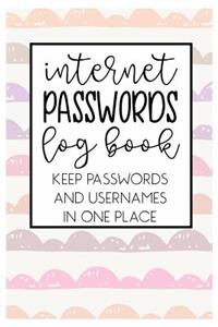 Internet Passwords Log book Keep Passwords and Usernames in one place