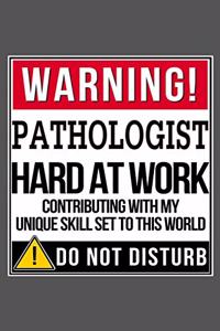 Warning Pathologist Hard At Work