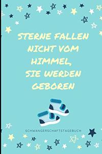 Sterne Fallen Nicht Vom Himmel, Sie Werden Geboren Schwangerschaftstagebuch