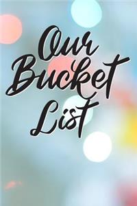 Our Bucket List