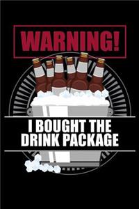 Warning! I Bought The Drink Package