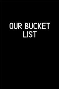 Our Bucket List