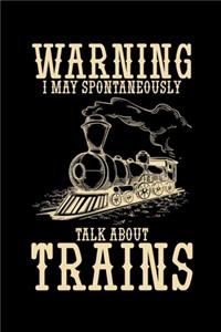 Warning I May Spontaneously Talk about Trains
