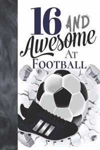 16 And Awesome At Football