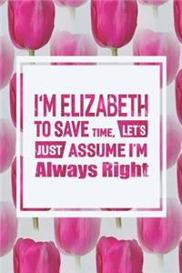 I'm Elizabeth to Save Time, Let's Just Assume I'm Always Right