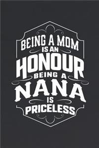 Being A Mom Is An Honor Being a Nana Is Priceles