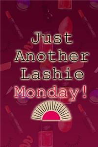 Just Another Lashie Monday!
