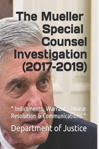 The Mueller Special Counsel Investigation (2017-2019)