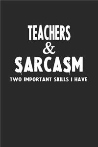 Teacher & Sarcasm Two Important Skills I Have