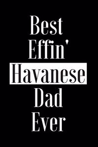 Best Effin Havanese Dad Ever