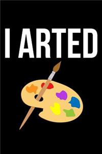 I Arted