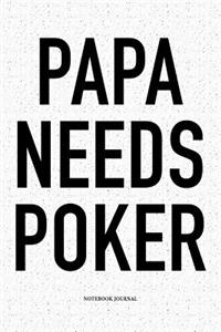Papa Needs Poker