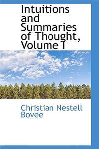 Intuitions and Summaries of Thought, Volume I