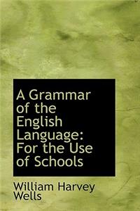 A Grammar of the English Language