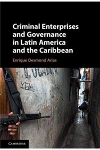 Criminal Enterprises and Governance in Latin America and the Caribbean