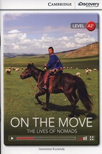 On the Move: The Lives of Nomads Low Intermediate Book with Online Access