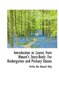 Introduction to Leaves from Nature's Story-Book: For Kindergarten and Primary Classes