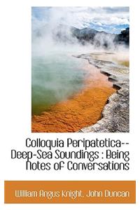 Colloquia Peripatetica-- Deep-Sea Soundings