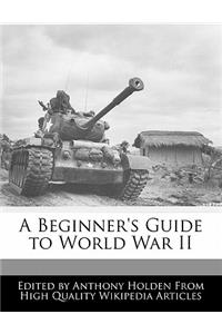 A Beginner's Guide to World War II