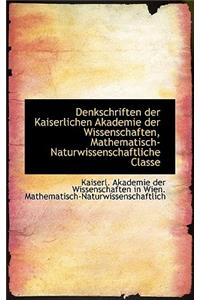 Denkschriften Der Kaiserlichen Akademie Der Wissenschaften, Mathematisch-Naturwissenschaftliche Clas